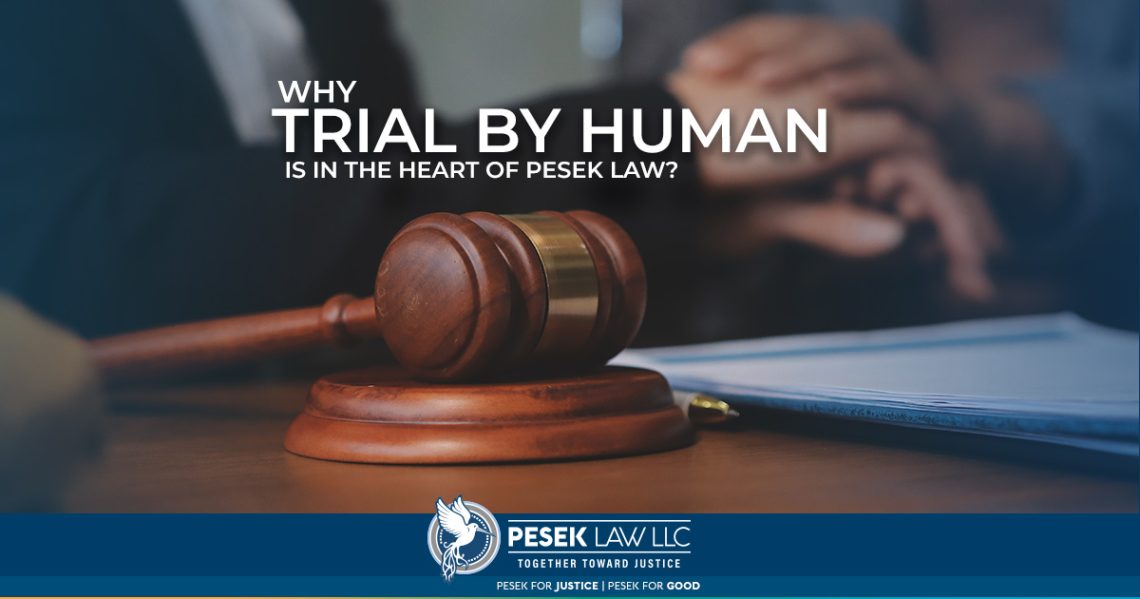 Trial by Human is Pesek Laws’s deep commitment to honoring the story behind each client in support of their defense.